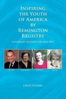 Inspiring the Youth of America by Remington Registry: Visionary Edition for 2014-2015