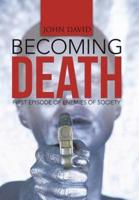 Becoming Death: First Episode of Enemies of Society