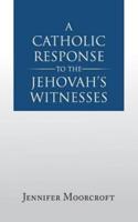 A Catholic Response to the Jehovah's Witnesses
