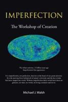 Imperfection: The Workshop of Creation