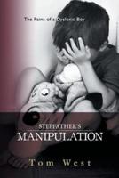 Stepfather's Manipulation: The Pains of a Dyslexic Boy