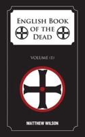English Book of the Dead: Volume (1)
