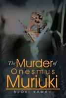 The Murder of Onesmus Muriuki