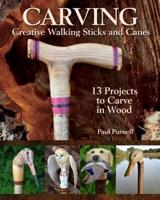 Carving Creative Walking Sticks and Canes