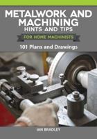 Metalwork and Machining Hints and Tips