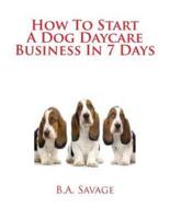 How to Start a Dog Daycare Business in 7 Days