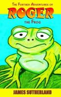 The Further Adventures of Roger the Frog