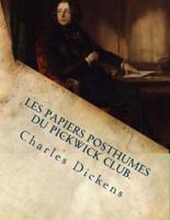 Les Papiers Posthumes Du Pickwick Club.