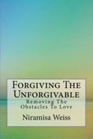 Forgiving The Unforgivable