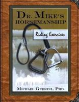 Dr. Mike's Horsemanship Riding Exercises