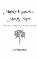 Mainly Vegetarian, Mostly Vegan
