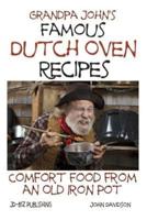 Grandpa John's Famous Dutch Oven Recipes