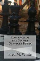The Romance of the Secret Services Fund
