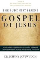 The Buddhist Essene Gospel of Jesus Volume III