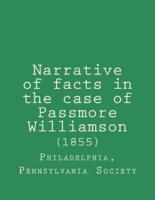 Narrative of Facts in the Case of Passmore Williamson (1855)