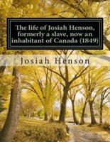 The Life of Josiah Henson, Formerly a Slave, Now an Inhabitant of Canada (1849)