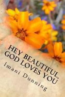 Hey Beautiful, God Loves You