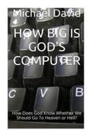 How Big Is God's Computer?