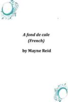 A Fond De Cale (French)