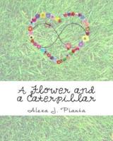 A Flower and a Caterpillar