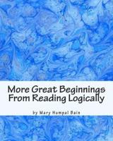More Great Beginnings From Reading Logically