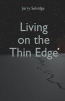 Living on the Thin Edge