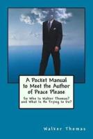 A Pocket Manual to Meet the Author of Peace Please