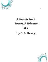 A Search For A Secret, 3 Volumes in 1