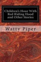 Children's Hour With Red Riding Hood and Other Stories