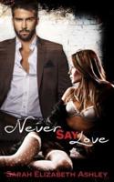 Never Say Love