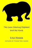 The Gum-Chewing Elephant and the Monk