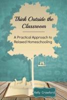 Think Outside the Classroom