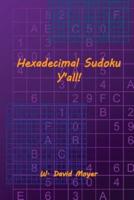 Hexadecimal Sudoku Y'All!