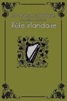 30 Chansons Irlandaises Avec Partitions Et Doigtes Pour Flute Irlandaise