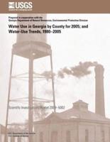 Water Use in Georgia by County for 2005; And Water-Use Trends, 1980-2005