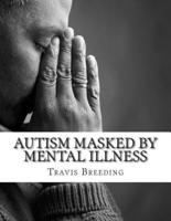 Autism Masked By Mental Illness