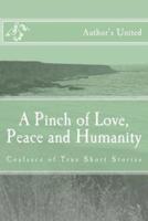 A Pinch of Love, Peace and Humanity