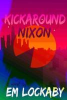 Kickaround Nixon