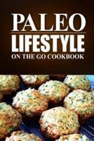 Paleo Lifestyle - On the Go Cookbook