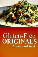 Gluten-Free Originals - Dinner Cookbook