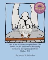 Little Dove: with scripture to introduce your child to The Holy Spirit
