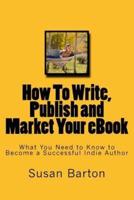 How to Write, Publish and Market Your eBook
