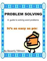 Problem Solving It 'S as Easy as Pie