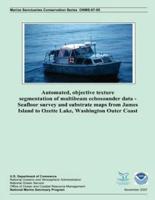Automated, Objective Texture Segmentation of Multibeam Echosounder Data - Seafloor Survey and Substrate Maps from James Island to Ozette Lake, Washington Outer Coast