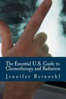The Essential U.S. Guide to Chemotherapy and Radiation