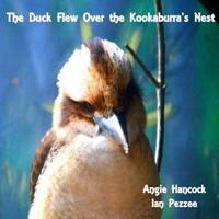 The Duck Flew Over the Kookaburra's Nest