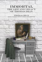 Immortal - The Life and Legacy of Thomas Dean