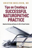 Tips on Creating a Successful Naturopathic Practice