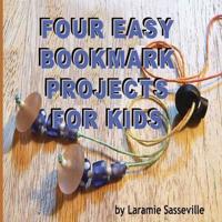 Four Easy Bookmark Projects for Kids