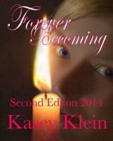 Forever Becoming Second Edition 2014